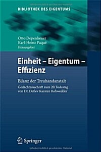 Einheit - Eigentum - Effizienz: Bilanz Der Treuhandanstalt Ged?htnisschrift Zum 20. Todestag Von Dr. Detlev Karsten Rohwedder (Hardcover, 2012)