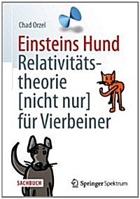 Einsteins Hund: Relativitatstheorie (Nicht Nur) Fur Vierbeiner (Hardcover, 2013)