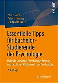 Essentielle Tipps F? Bachelor-Studierende Der Psychologie: Mehr ALS Studieren: Forschungserfahrung Und Fachliche F?igkeiten in Der Psychologie (Paperback, 2013)