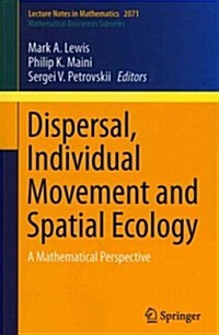 Dispersal, Individual Movement and Spatial Ecology: A Mathematical Perspective (Paperback, 2013)