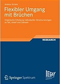 Flexibler Umgang Mit Bruchen : Empirische Erhebung Individueller Strukturierungen Zu Teil, Anteil Und Ganzem (Paperback, 2013 ed.)