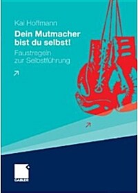 Dein Mutmacher Bist Du Selbst! (Paperback)