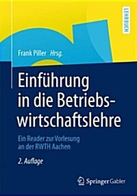 Einf?rung in Die Betriebswirtschaftslehre: Ein Reader Zur Vorlesung an Der Rwth Aachen (Paperback, 2, 2., Aktualisier)