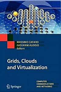 Grids, Clouds and Virtualization (Paperback, 2011 ed.)