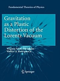 Gravitation As a Plastic Distortion of the Lorentz Vacuum (Paperback)