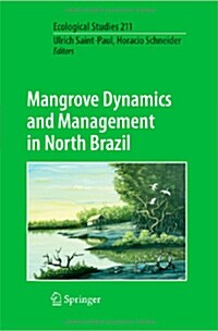 Mangrove Dynamics and Management in North Brazil (Paperback, 2010)