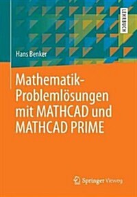 Mathematik-Probleml?ungen Mit MathCAD Und MathCAD Prime (Paperback, 2013)