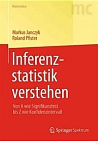 Inferenzstatistik Verstehen: Von a Wie Signifikanztest Bis Z Wie Konfidenzintervall (Paperback, 2013)