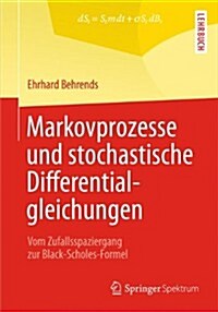 Markovprozesse Und Stochastische Differentialgleichungen: Vom Zufallsspaziergang Zur Black-Scholes-Formel (Paperback, 2013)