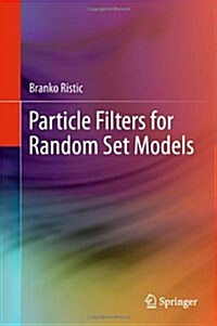 Particle Filters for Random Set Models (Hardcover)