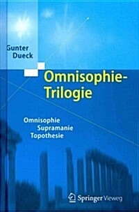 Omnisophie-Trilogie: Omnisophie - Supramanie - Topothesie (Hardcover, 2013)