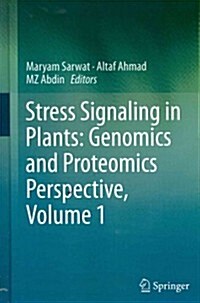 Stress Signaling in Plants: Genomics and Proteomics Perspective, Volume 1 (Hardcover, 2013)