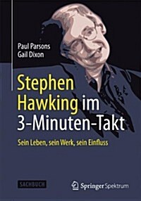 Stephen Hawking Im 3-Minuten-Takt: Sein Leben, Sein Werk, Sein Einfluss (Hardcover, 2013)