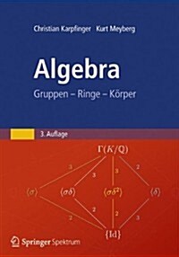 Algebra: Gruppen - Ringe - Korper (Paperback, 3, 3., Erweiterte)