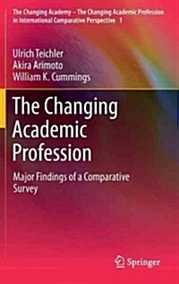 The Changing Academic Profession: Major Findings of a Comparative Survey (Hardcover, 2013)