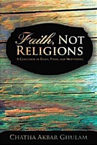 Faith, Not Religions: A Collection of Essays (Hardcover)