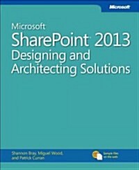 Microsoft Sharepoint 2013: Designing and Architecting Solutions (Paperback)