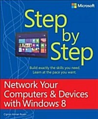 Network Your Computers & Devices With Windows 8 Step by Step (Paperback)