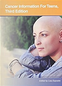Cancer Information for Teens (Hardcover, 3rd)