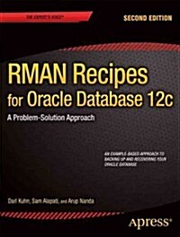 RMAN Recipes for Oracle Database 12c: A Problem-Solution Approach (Paperback, 2)