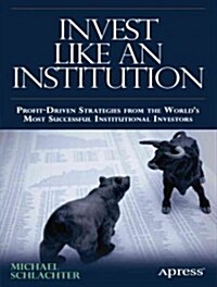 Invest Like an Institution: Professional Strategies for Funding a Successful Retirement (Paperback)