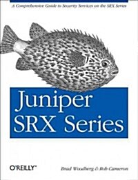 Juniper Srx Series: A Comprehensive Guide to Security Services on the Srx Series (Paperback)