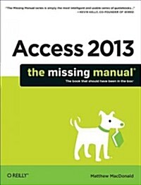 Access 2013: The Missing Manual (Paperback)
