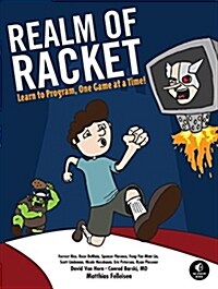 Realm of Racket: Learn to Program, One Game at a Time! (Paperback)