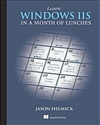 Learn Windows IIS in a Month of Lunches (Paperback)