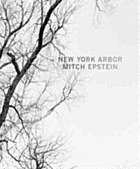 Mitch Epstein: New York Arbor (Hardcover)