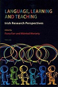 Language, Learning and Teaching: Irish Research Perspectives (Paperback)