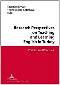 Research Perspectives on Teaching and Learning English in Turkey: Policies and Practices (Hardcover)