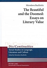 The Beautiful and the Doomed: Essays on Literary Value (Hardcover)