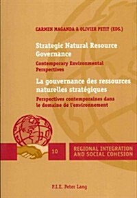 Strategic Natural Resource Governance / La Gouvernance Des Ressources Naturelles Strat?iques: Contemporary Environmental Perspectives / Perspectives (Paperback)
