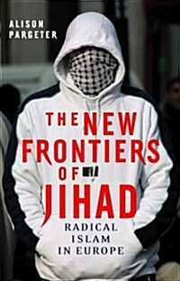 The New Frontiers of Jihad: Radical Islam in Europe (Paperback)