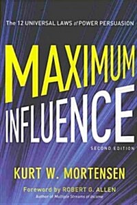 Maximum Influence: The 12 Universal Laws of Power Persuasion (Paperback, 2)