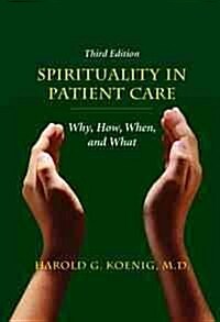 Spirituality in Patient Care: Why, How, When, and What (Paperback, 3, Third Edition)