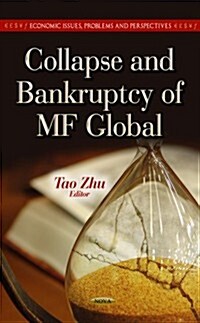 Collapse & Bankruptcy of Mf Global (Hardcover, UK)