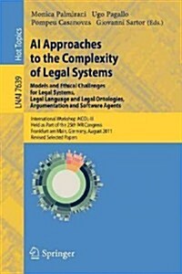 Ai Approaches to the Complexity of Legal Systems - Models and Ethical Challenges for Legal Systems, Legal Language and Legal Ontologies, Argumentation (Paperback)