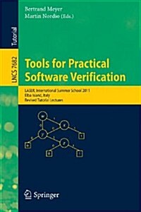 Tools for Practical Software Verification: International Summer School, Laser 2011, Elba Island, Italy, Revised Tutorial Lectures (Paperback, 2012)