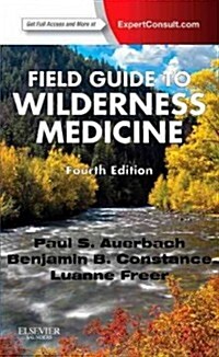 Field Guide to Wilderness Medicine: Expert Consult - Online and Print (Paperback, 4, Revised)