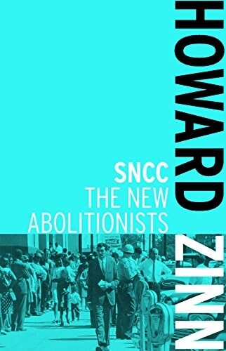 SNCC: The New Abolitionists (Paperback)