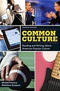 Common Cultures with New Mycomplab Access Code: Reading and Writing about American Popular Culture (Paperback, 7th)