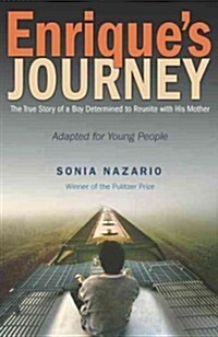 Enriques Journey: The True Story of a Boy Determined to Reunite with His Mother (Library Binding)