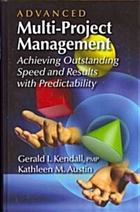 Advanced Multi-Project Management: Achieving Outstanding Speed and Results with Predictability (Hardcover)
