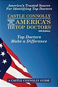Castle Connolly Americas Top Doctors, 12th Edition (Hardcover, 12)