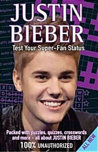 Justin Bieber: Test Your Super-Fan Status (Paperback)