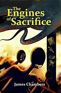 The Engines of Sacrifice (Paperback, Hardcover)