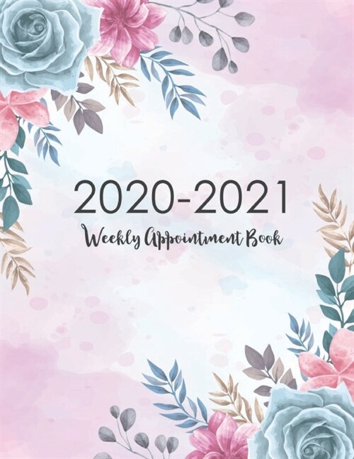 2020-2021 Weekly Appointment Book Daily Hourly Planner: Flower Watercolor Cover - Diary Weekly Monthly Calendar Planner Academic Agenda Schedule - App (Paperback)