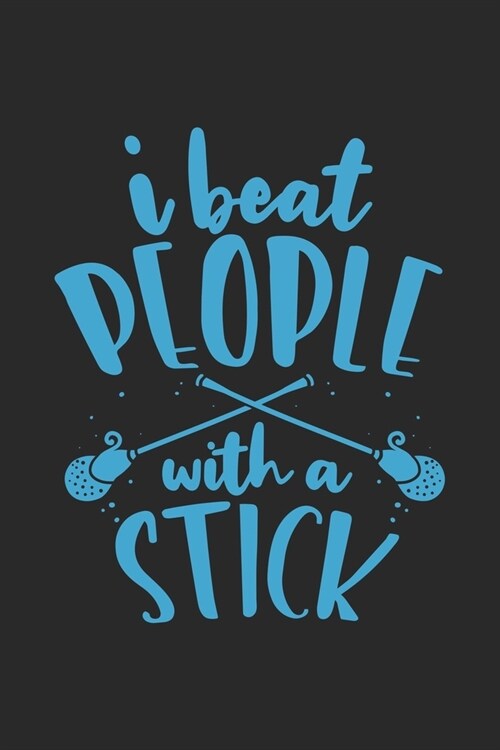 I Beat People With A Stick: Funny Cool Lacrosse Journal - Notebook - Workbook - Diary - Planner - 6x9 - 120 College Ruled Lined Paper Pages - Cute (Paperback)